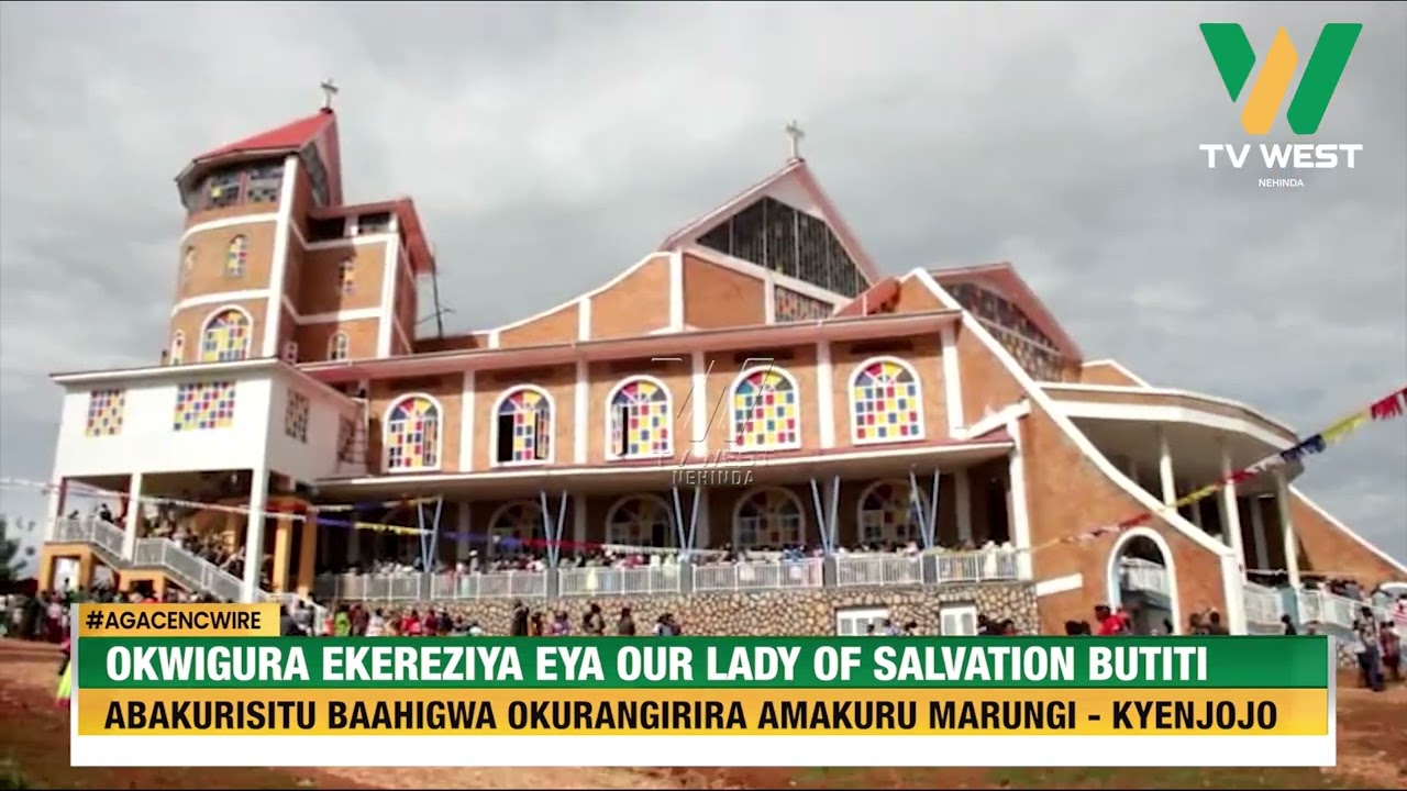 AGACENCWIRE: Okwigura Our Lady of Salvation Butiti, abakurisitu baahigwa kurangirira amakuru marungi