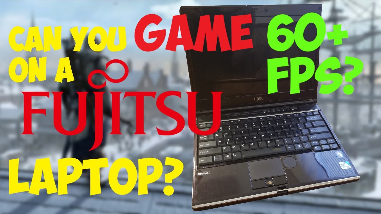Can this 2010 FUJITSU LAPTOP GAME in 2020? Gaming Benchmarks GTA + MORE!