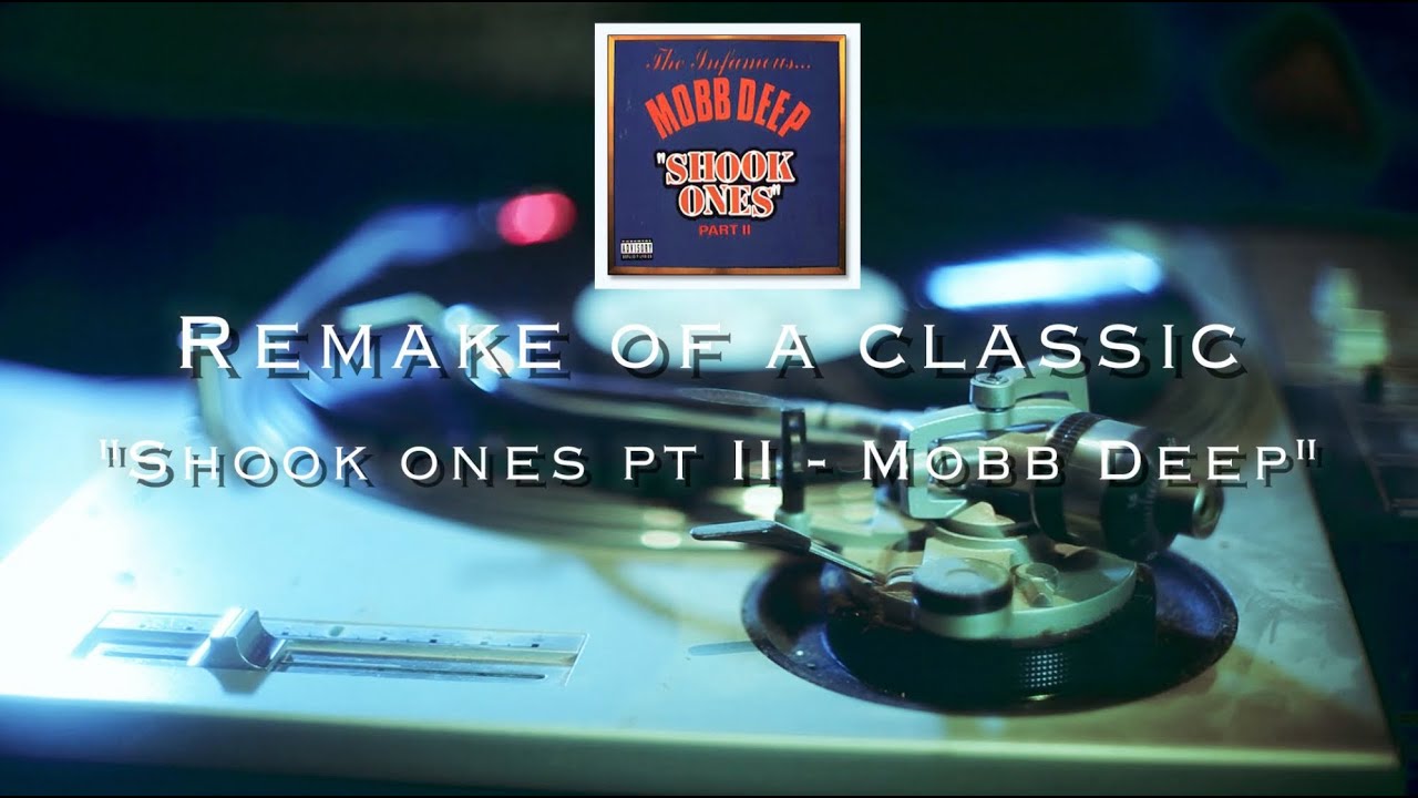 Remake of a Classic #2 ( Mobb Deep - Shook ones pt II )