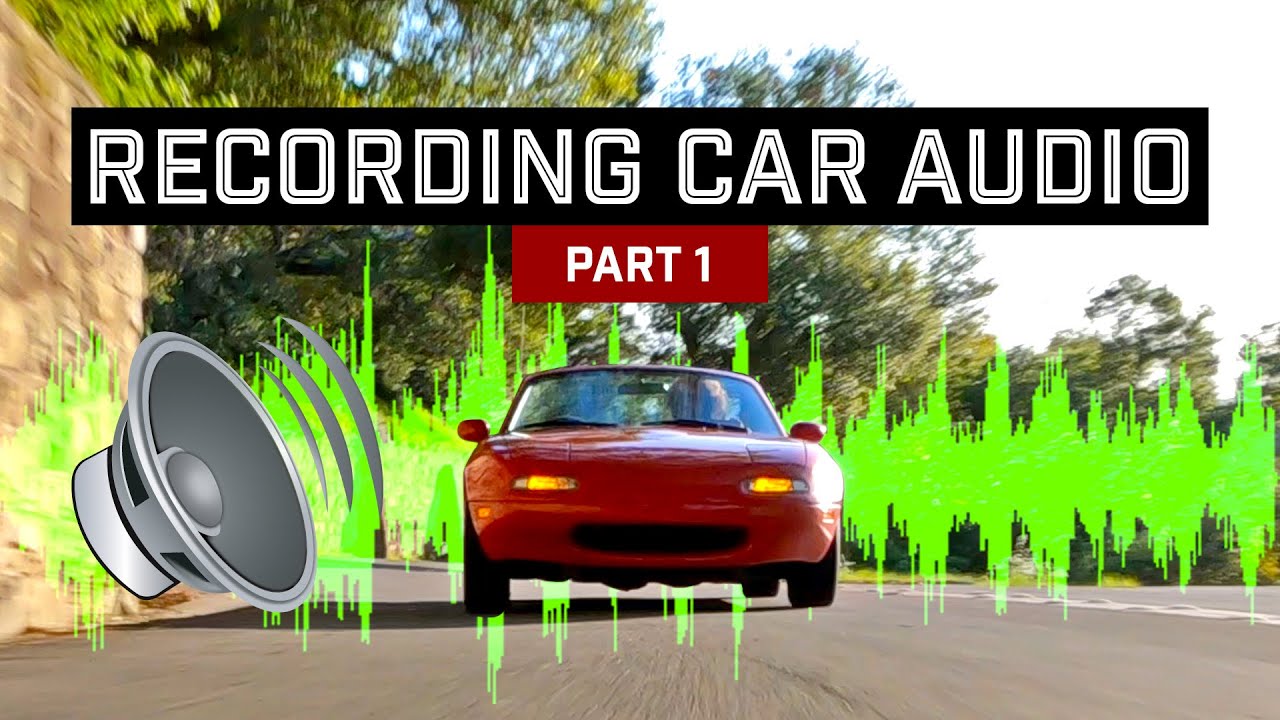 Recording Car Audio That Actually Sounds Good! PART 1: Cheap & Easy