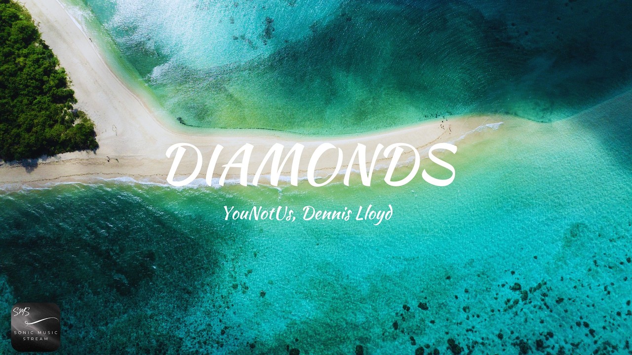 YouNotUs, Dennis Lloyd - Diamonds (Lyrics)
