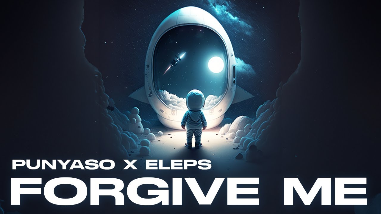 PUNYASO X ELEPS - FORGIVE ME