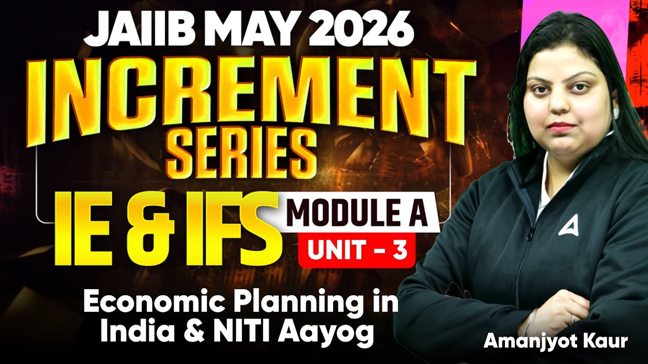 JAIIB May 2026 | JAIIB IE and IFS Module A Unit 3: Economic Planning in India & NITI Aayog| Amanjyot