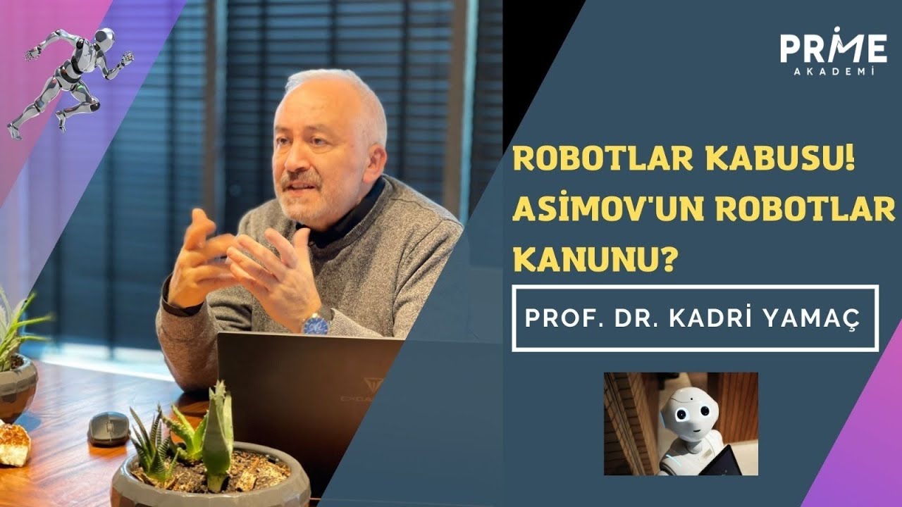 Robotlar Kabusu! Asimovun Robotlar Kanunu? |  Kadri Yama&ccedil;
