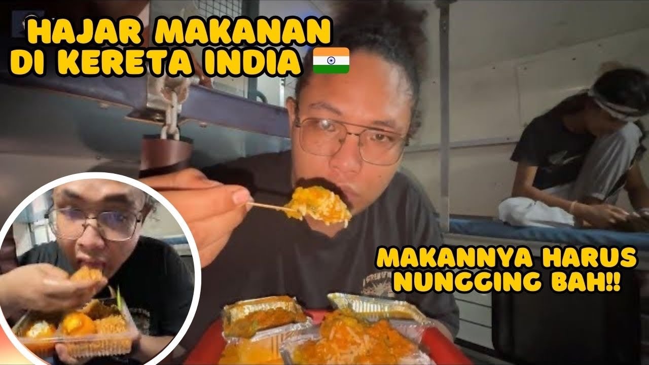 HAJAR MAKANAN KERETA API INDIA 🇮🇳  PERJELANAN 24 JAM NAIK KERETA BERASA KEMBALI KE TAHUN 90AN!!
