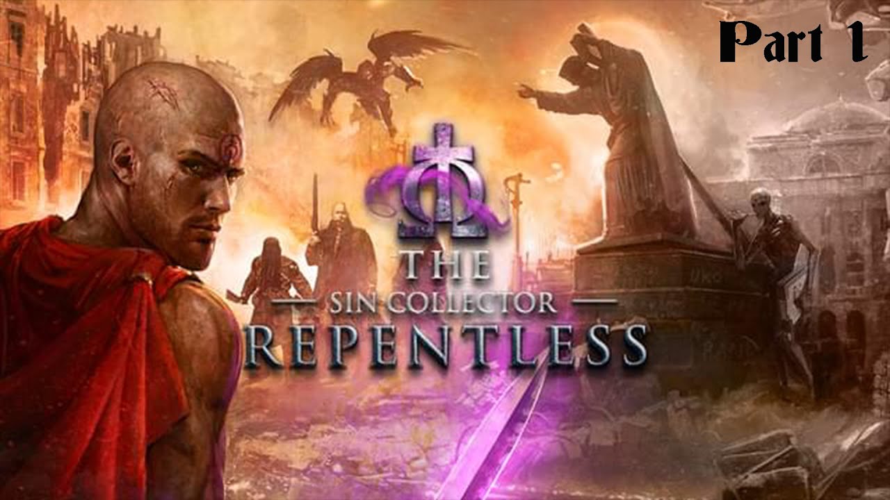 The Sin Collector: Repentless - Playthrough Part 1 (visual novel and a classic text RPG)