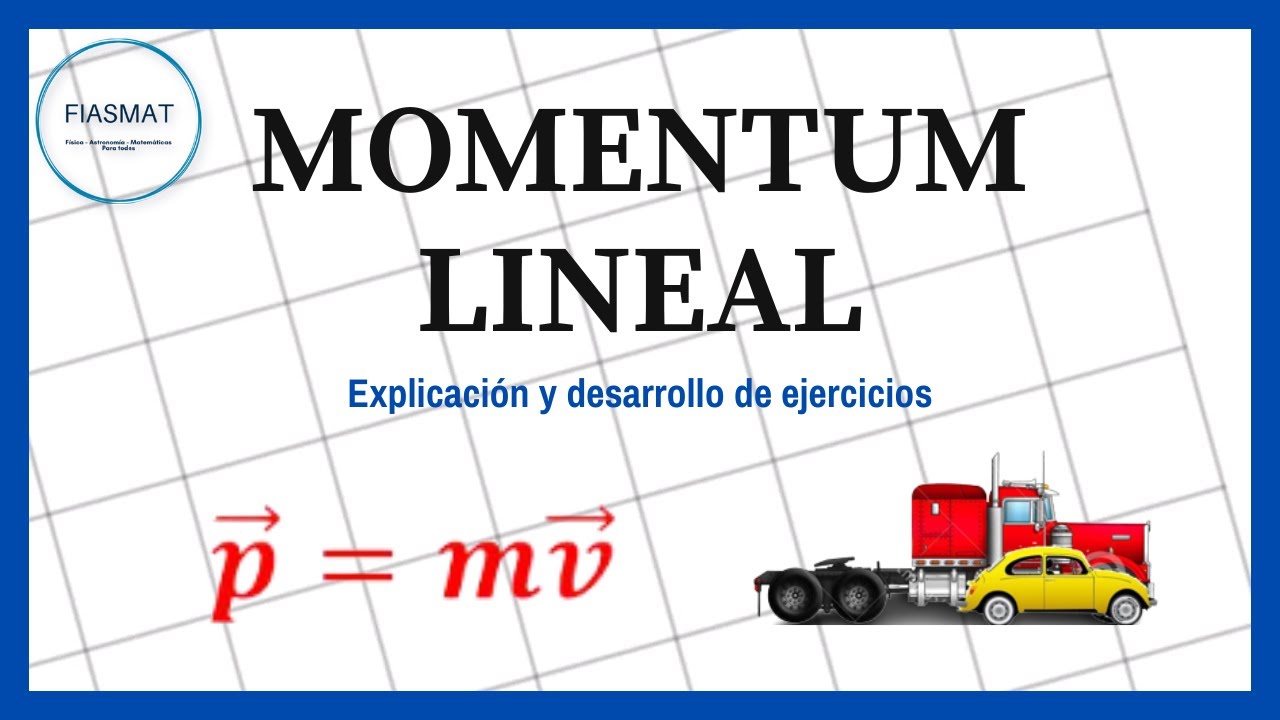Momentum lineal || Momento Lineal || Cantidad de movimiento