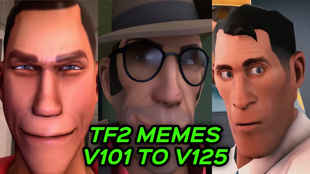 TF2 MEMES for 5 HOURS  - V101 to V125 (Part 5)
