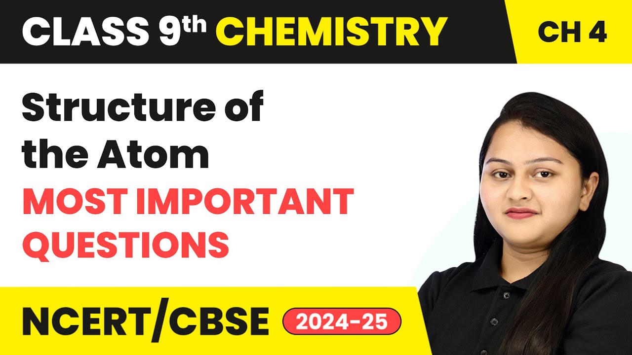 Structure of the Atom - Most Important Questions | Class 9 Chemistry Chapter 4 | CBSE 2025-26