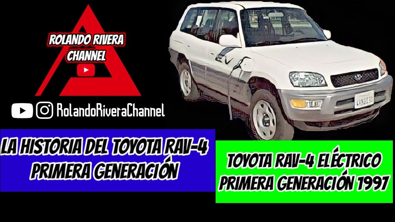 CONOCE LA HISTORIA DEL TOYOTA RAV-4 Y EL TOYOTA RAV-4 ELÉCTRICO PRIMERA GENERACIÓN