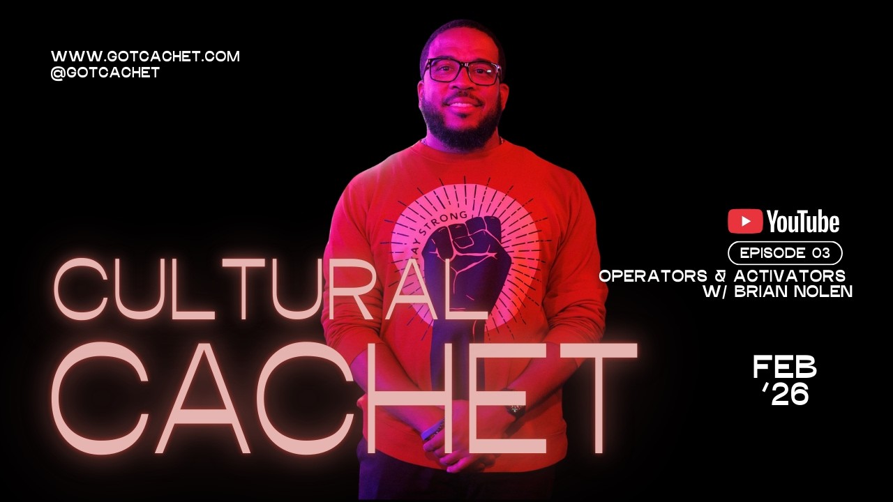 Cultural Cachet Podcast EP3: Operators and Activators w/ @Bnolenii #blackinhospitality