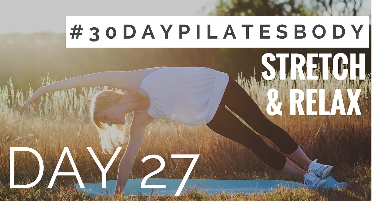 30-Day Pilates Body Challenge: Day 27 - Stretch & Relax