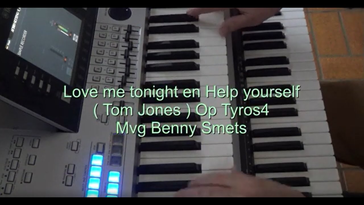 Love me tonight en Help yourself medl (Tom Jones)op Tyros4