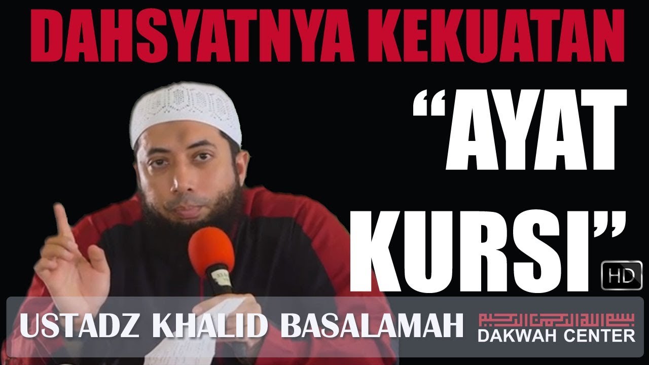 DAHSYATNYA KEKUATAN AYAT KURSI - USTADZ KHALID BASALAMAH