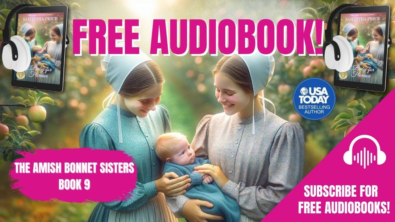 A Baby For Florence - Book 9 | The Amish Bonnet Sisters By Samantha Price | Amish Romance Audiobook
