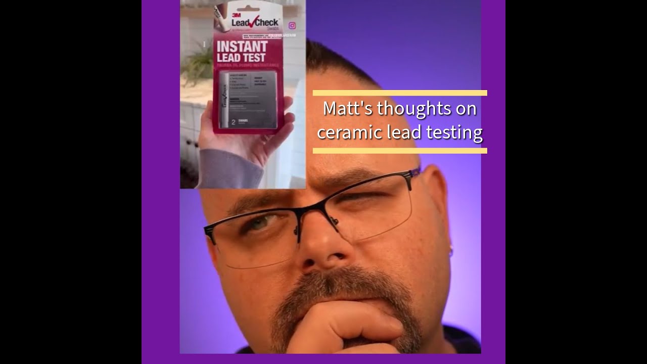 Matt's Thoughts on Ceramic Lead Testing! | Ceramic Materials Workshop