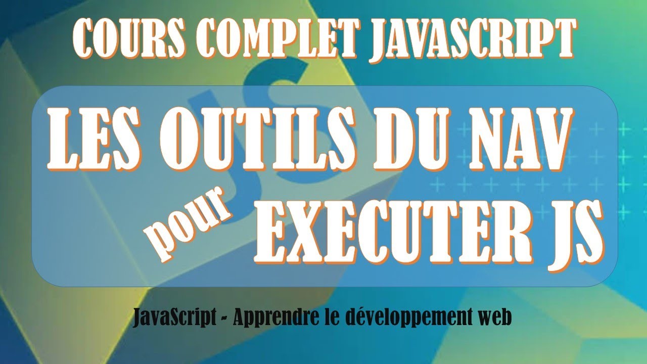 JavaScript -  Apprendre le d&eacute;veloppement Web | Les outils du navigateur utiles pour JS en Front-end