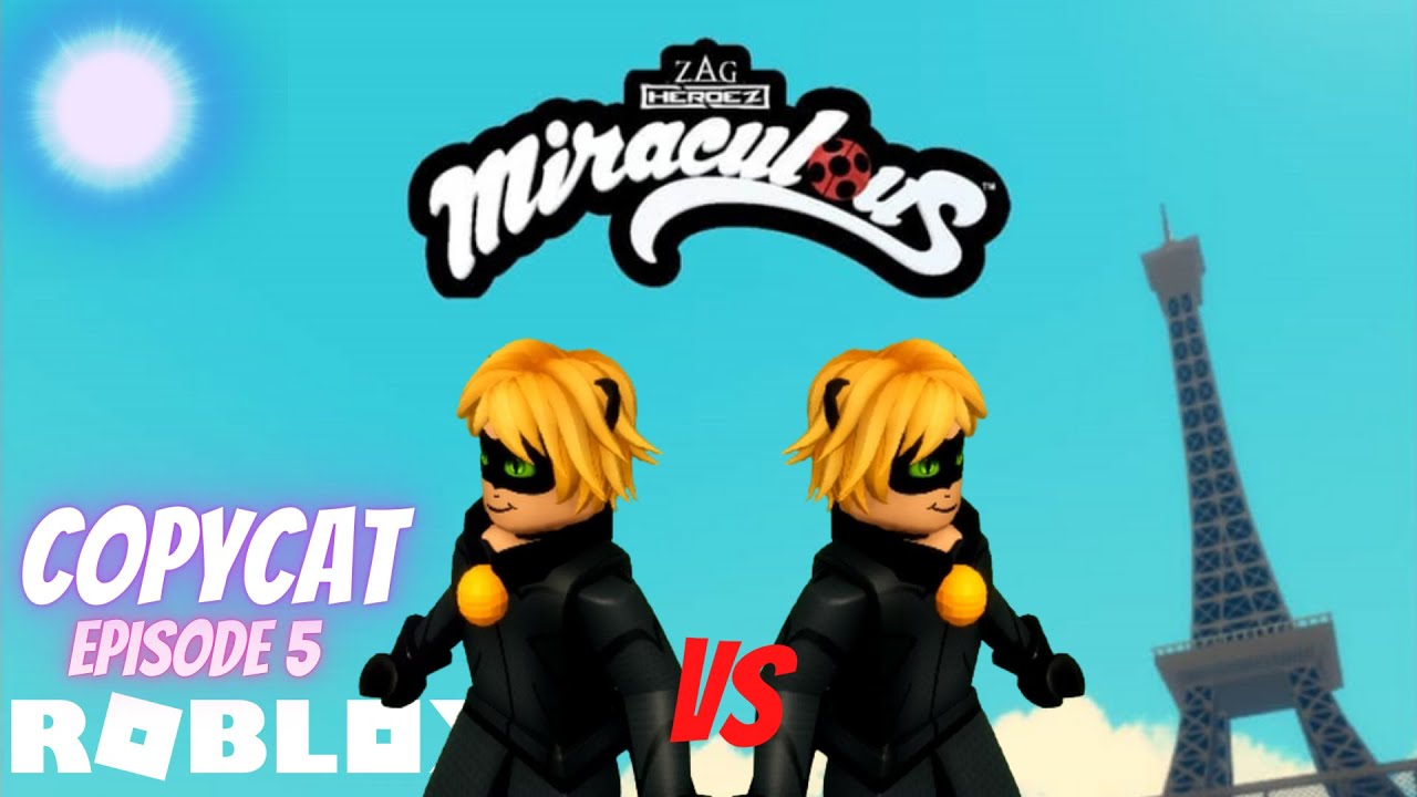 Roblox Miraculous Quest of Ladybug and Cat Noir Role Play Episode 5 Copycat