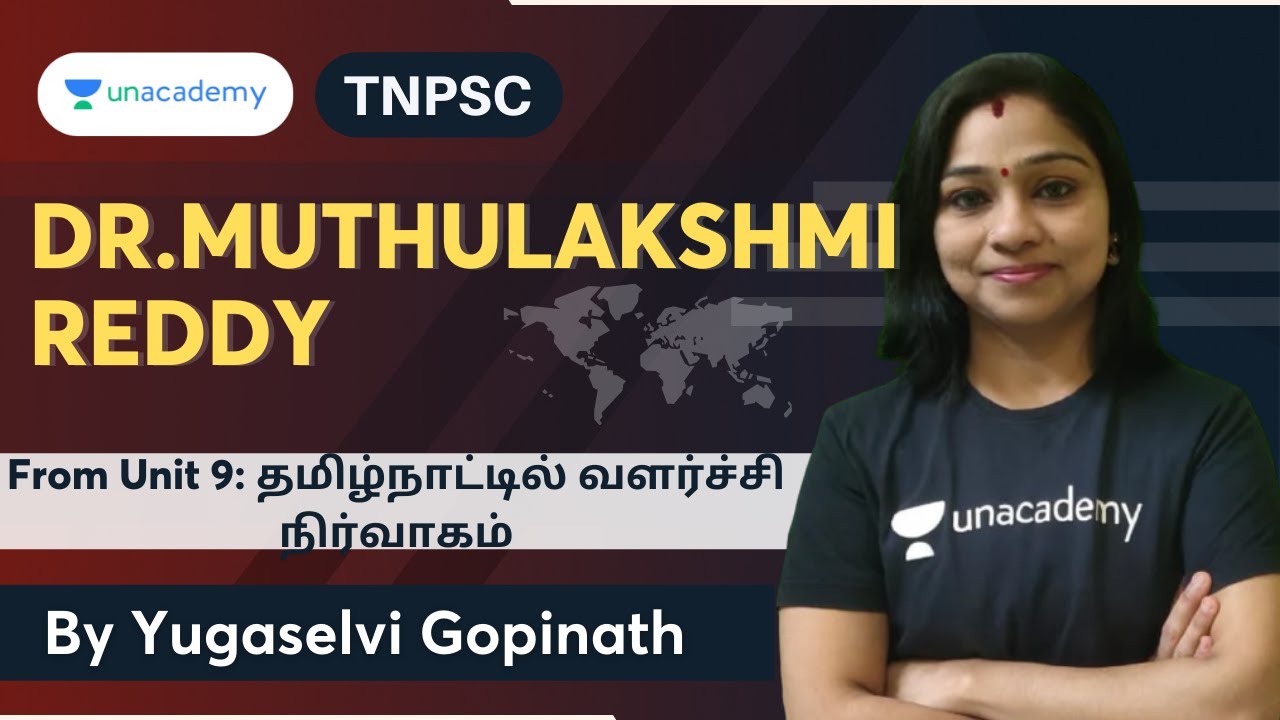 Dr. Muthulakshmi Reddy | Unit 9 | Yugaselvi | Ungal Unacademy TNPSC