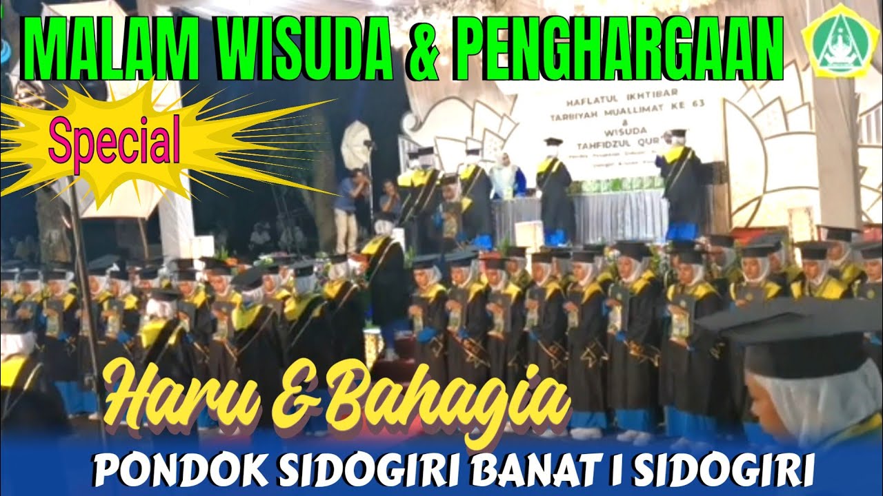 PP. SIDOGIRI BANAT 1 SIDOGIRI - HAFLATUL IKHTIBAR TARBIYAH MUALLIMAT KE 63 & WISUDA TAHFIDZUL QURAN