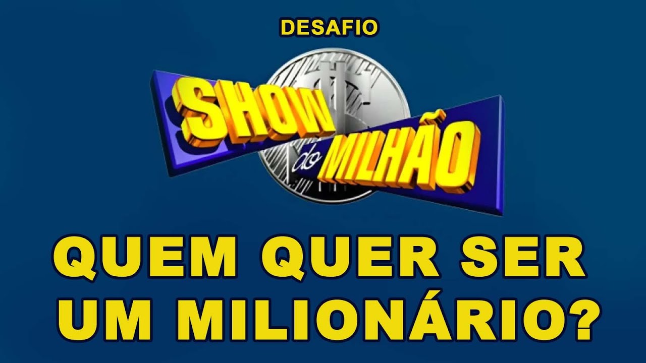DESAFIO: SHOW DO MILHÃO #01