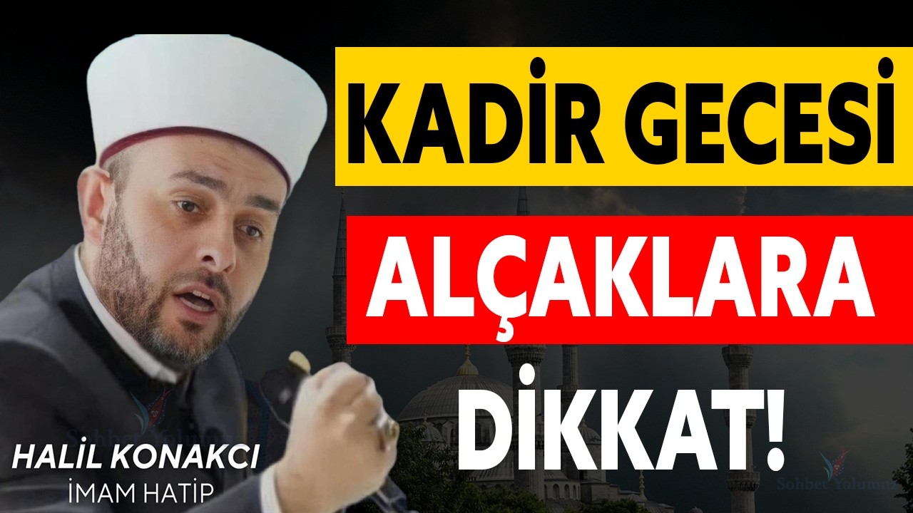 Kadir Gecesi Bidat mıdır? - Halil Konakcı Hoca #kadirgecesi