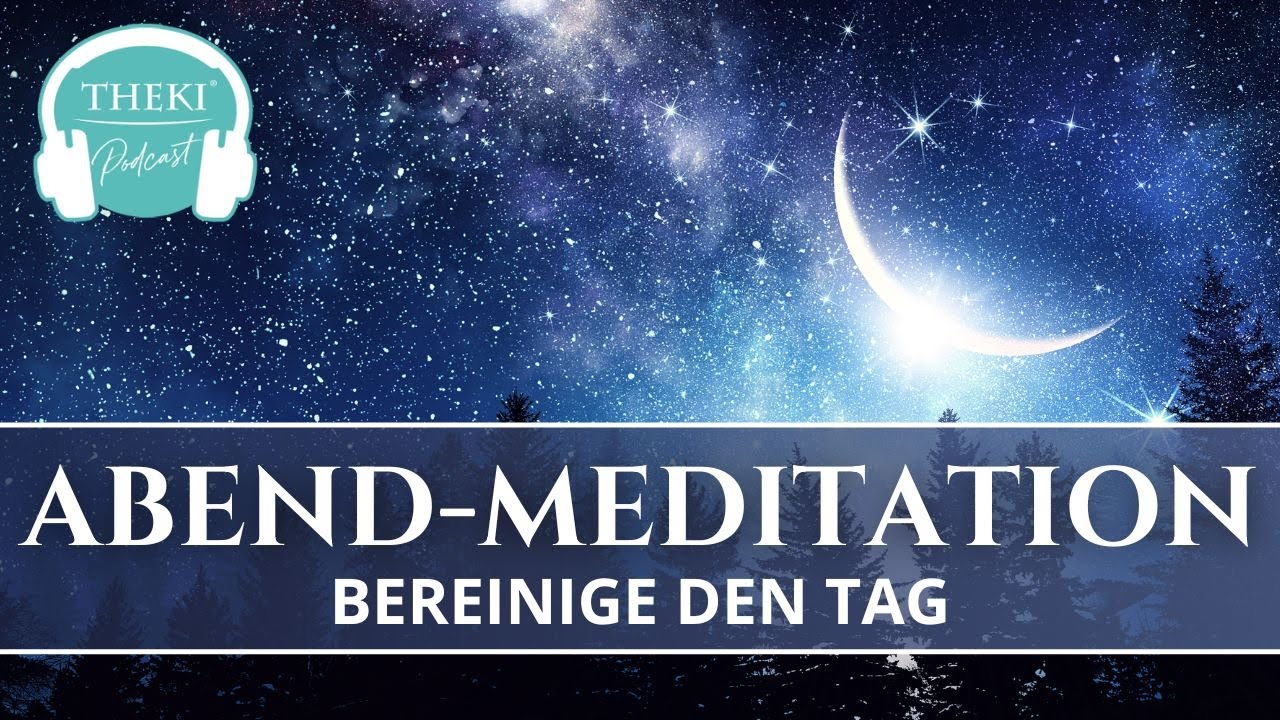 Kraftvolle Meditation f&uuml;r den Abend & die Nacht: Bereinige dein Feld | Podcast #93