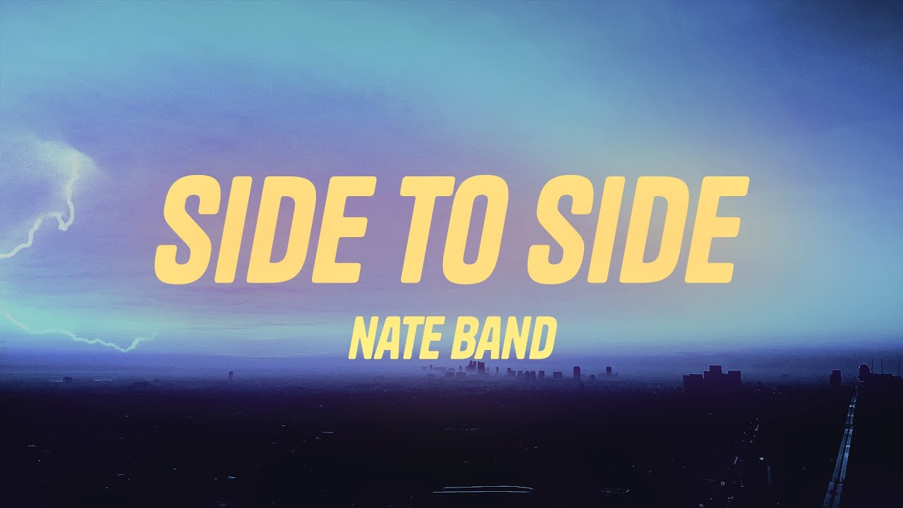 nate band - Side To Side (Lyrics)