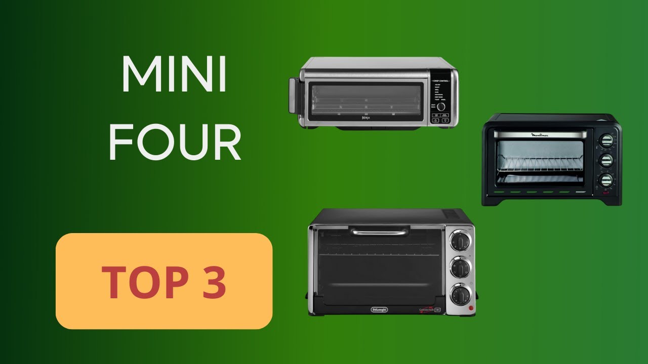 TOP 3 : MINI FOUR : COMPARATIF SIMPLE ET EFFICACE
