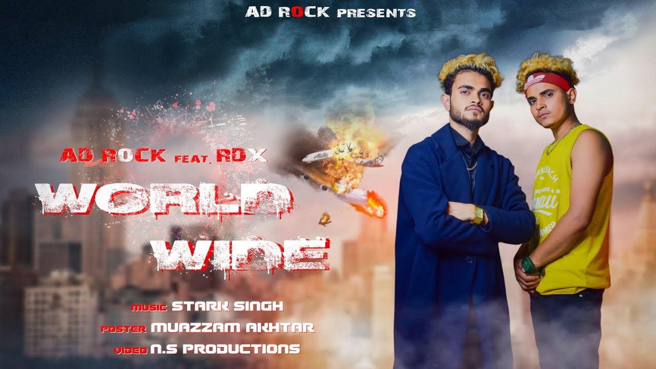 AD ROCK X RDX || WORLD WIDE  OFFICIAL RAP SONG || FEAT STARK SINGH || UP RAP SONG
