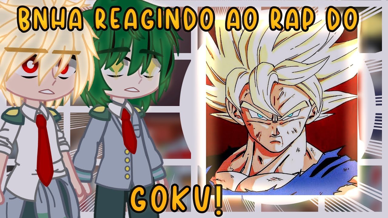 •|| Bnha reagindo ao rap do goku!/7mz ||•