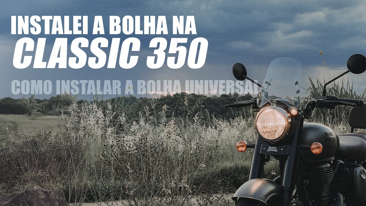 INSTALANDO A BOLHA UNIVERSAL NA ROYAL ENFIELD CLASSIC 350 - REALMENTE FAZ DIFERENÇA?