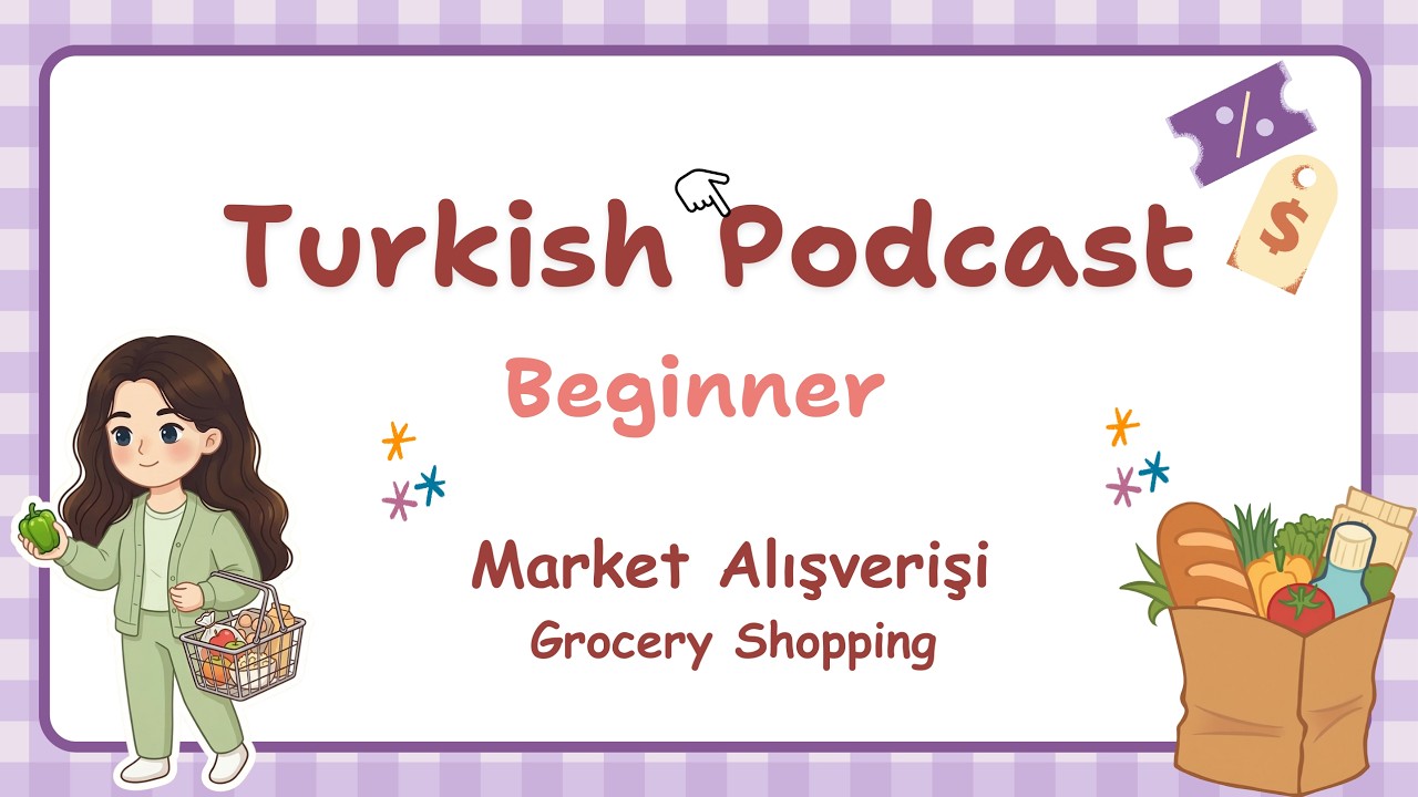 Sub/PDF) Подкаст по турецкому для начинающих 04: Покупки в магазине | Grocery Shopping 🛒🛍️