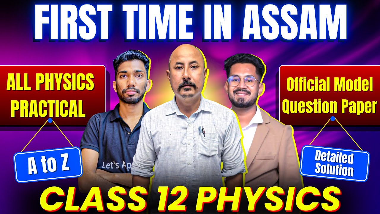 Class 12 Physics Practicals & Model Question Paper Solution | Assam Board HS 2026 | Let&rsquo;s Approach