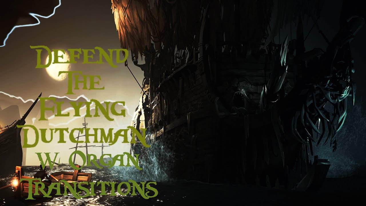 Sea Of Thieves - DB Music - Defend The Flying Dutchman - (Full Song) - [W/ Organ Transitons]