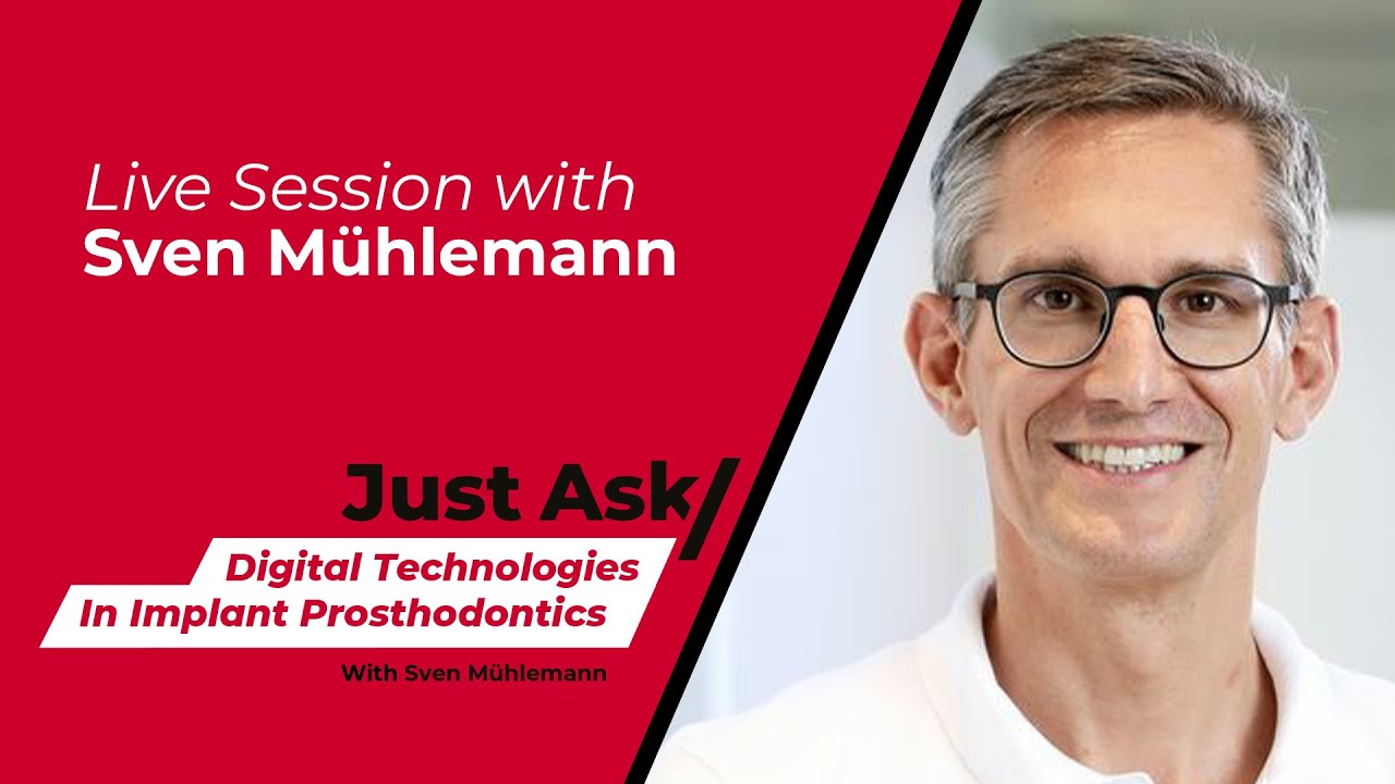 Digital technologies in implant prosthodontics w/ Sven Mühlemann | Just Ask