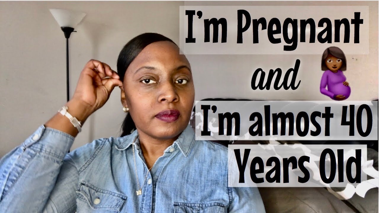🤰🏾I’M PREGNANT AT 35 YEARS OLD‼️