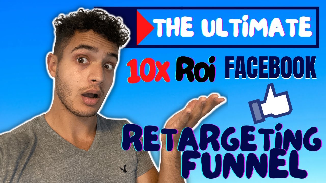 The ULTIMATE 10x ROI Facebook Retargeting Funnel