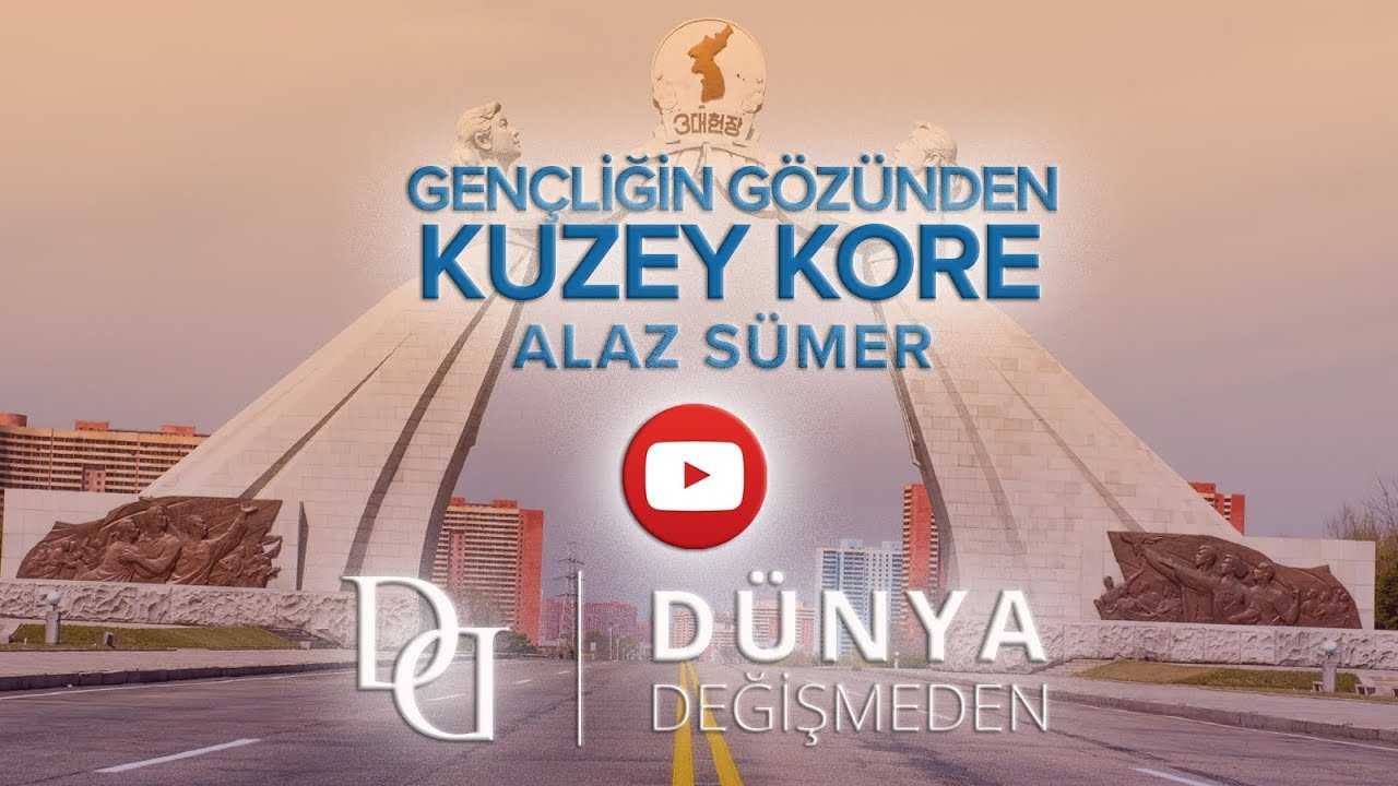 Gençliğin gözünden Kuzey Kore - Alaz Sümer