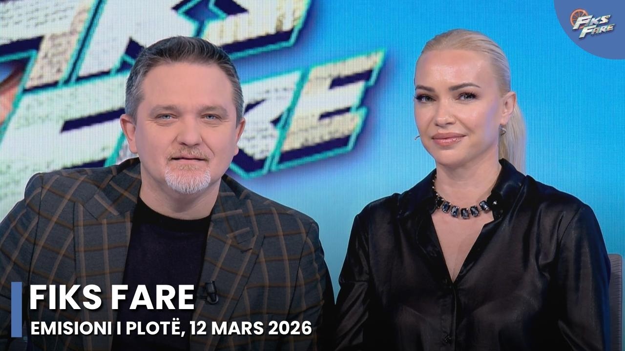 Episodi i plotë - Fiks Fare, 12 Mars 2026