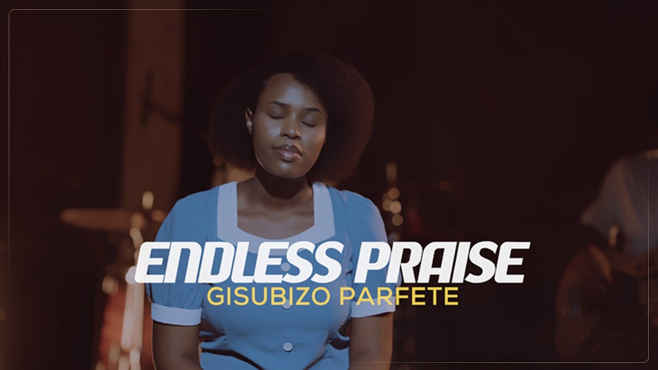 Imirimo Yawe Mana + Nimuze Murebe  -  GISUBIZO PARFAITE (Endless Praise 11)