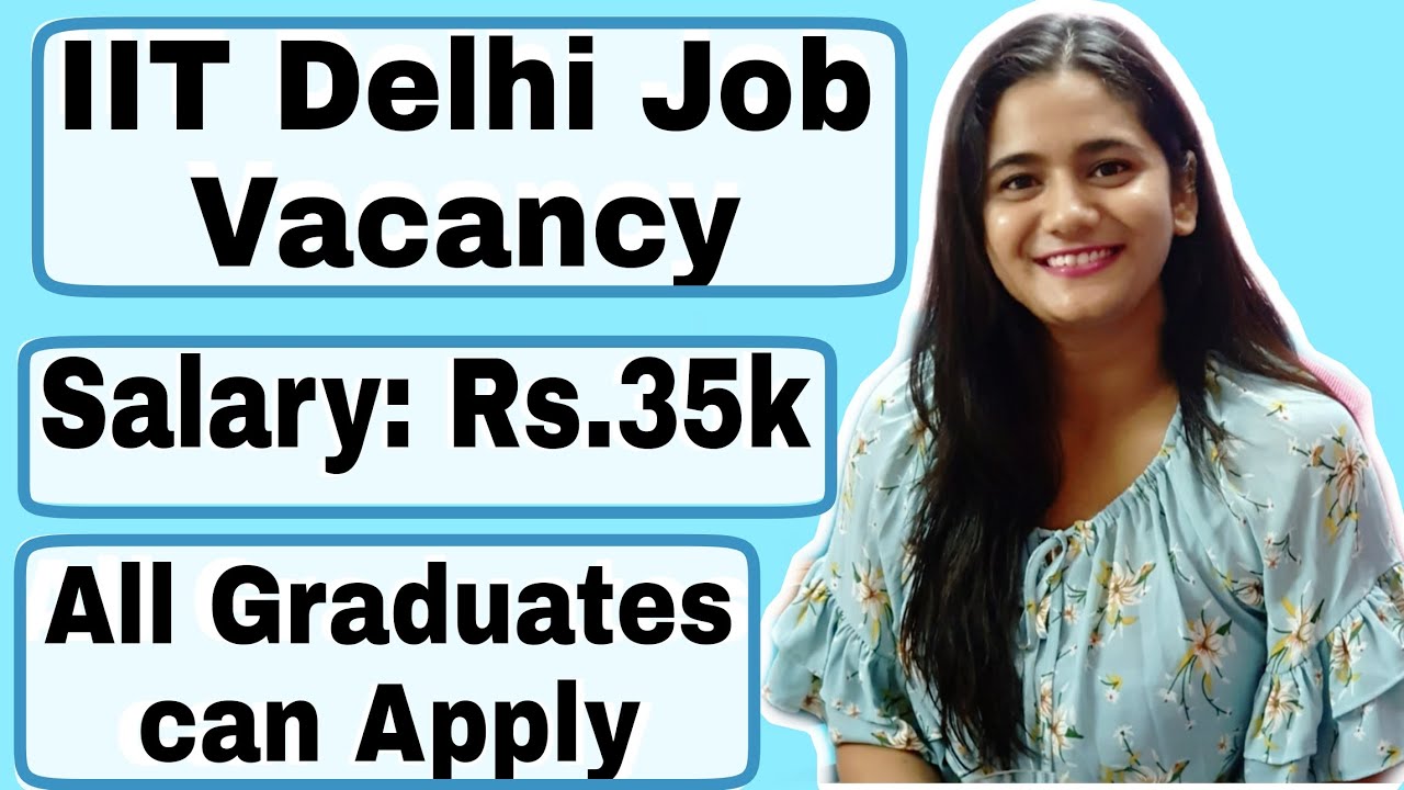 Nov 2020 Job Vacancy for all streams in India | IIT Delhi Assistant Recruitment for Fresher Graduate