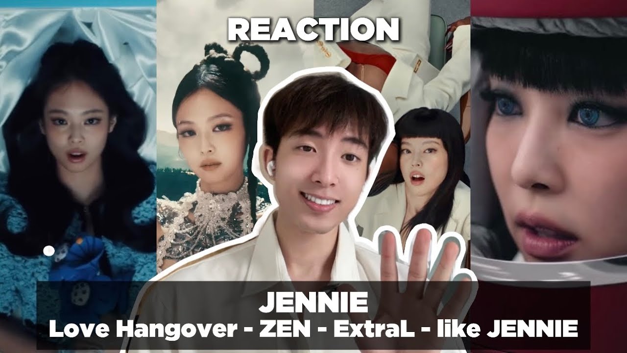 JENNIE 'Love Hangover' & 'ZEN' & 'ExtraL' & 'like JENNIE' M/V REACTION | heyylemo
