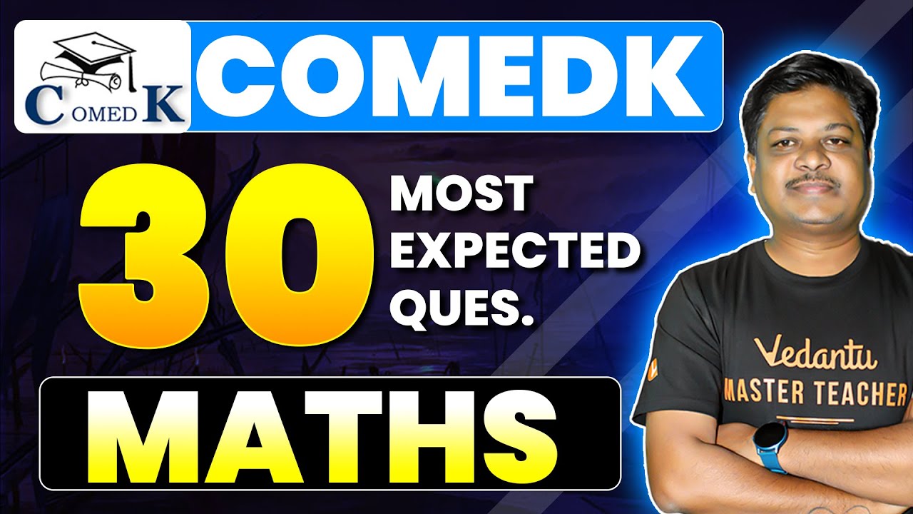 🔝30 Most Expected PYQs &ndash; Maths | COMEDK 2025 | Score Boost Guaranteed!💯 | Sandeep Sir
