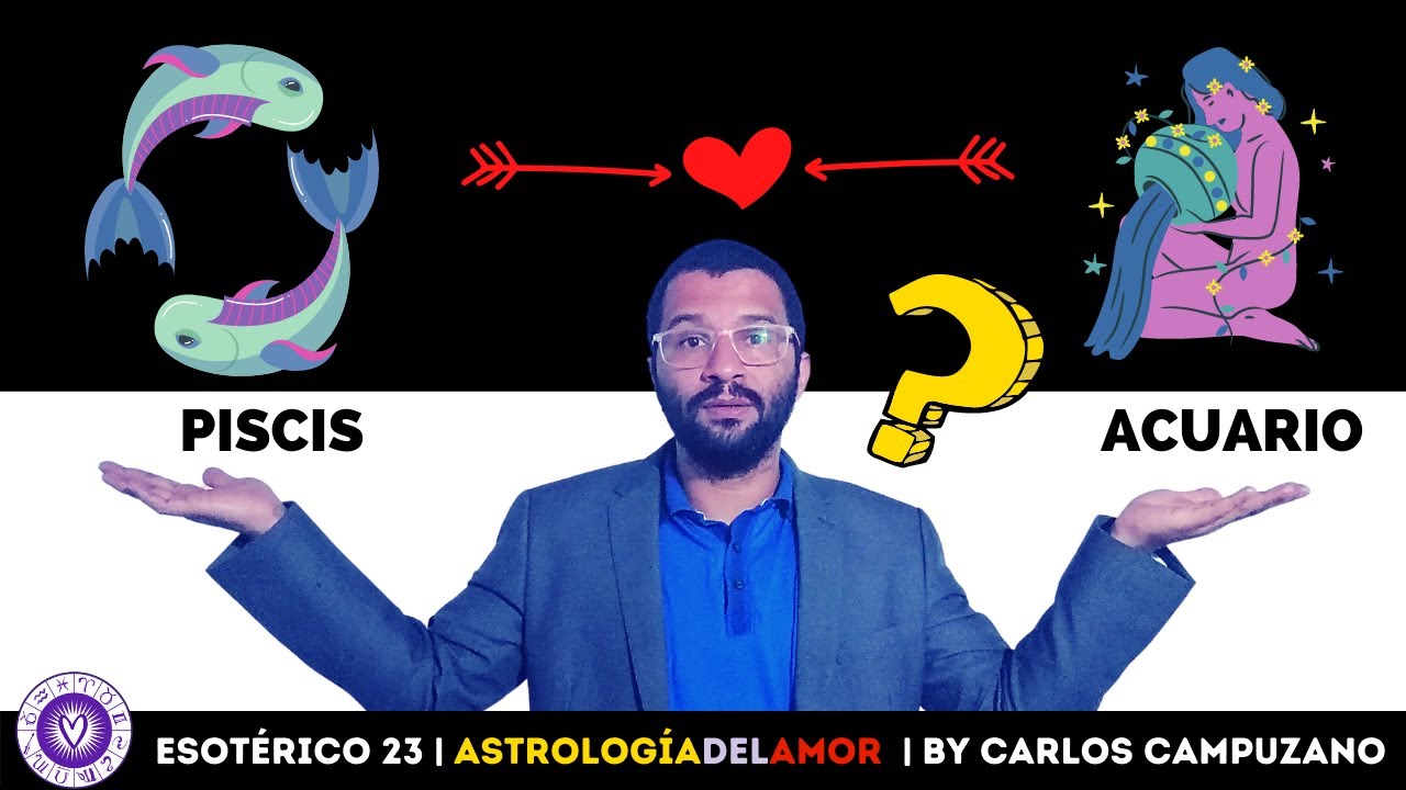 ACUARIO ♒💘 PISCIS ♓ Compatibilidad en el AMOR 💜❤️💜 | Horóscopo del Amor By Carlos Campuzano