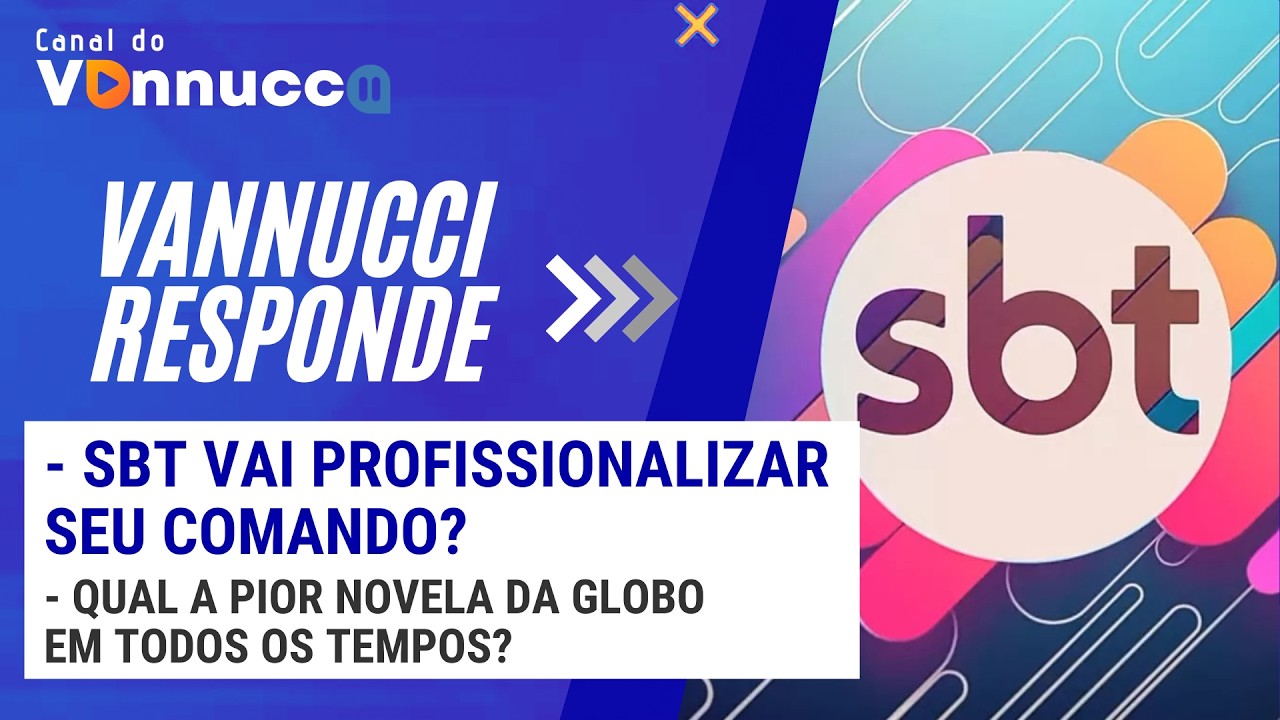 SBT VAI PROFISSIONALIZAR SEU COMANDO? - VANNUCCI RESPONDE