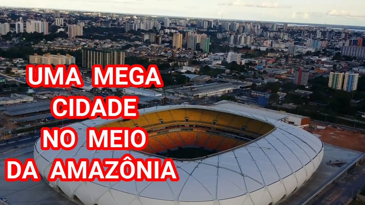 MANAUS A CAPITAL DO AMAZONAS CONHE&Ccedil;A UM POUCO DESSA MEGA LINDA CIDADE