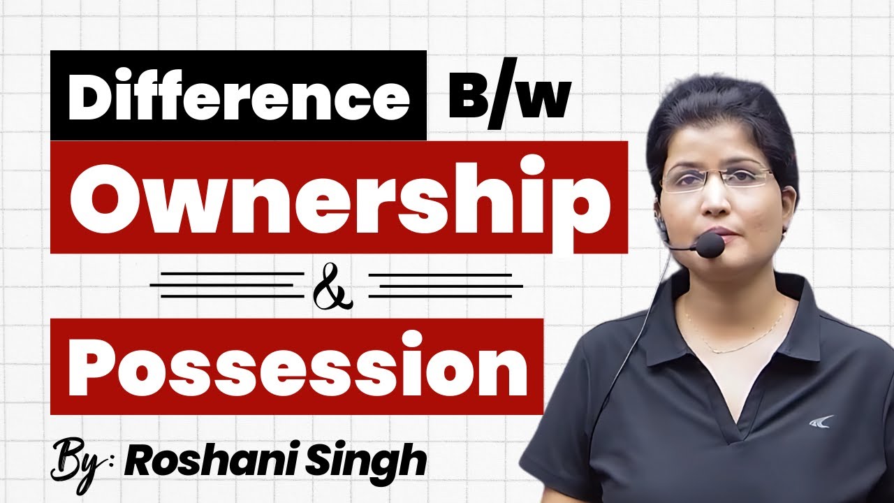 Ownership vs Possession Explained with Legal Examples | Property Law Simplified by Roshani Singh