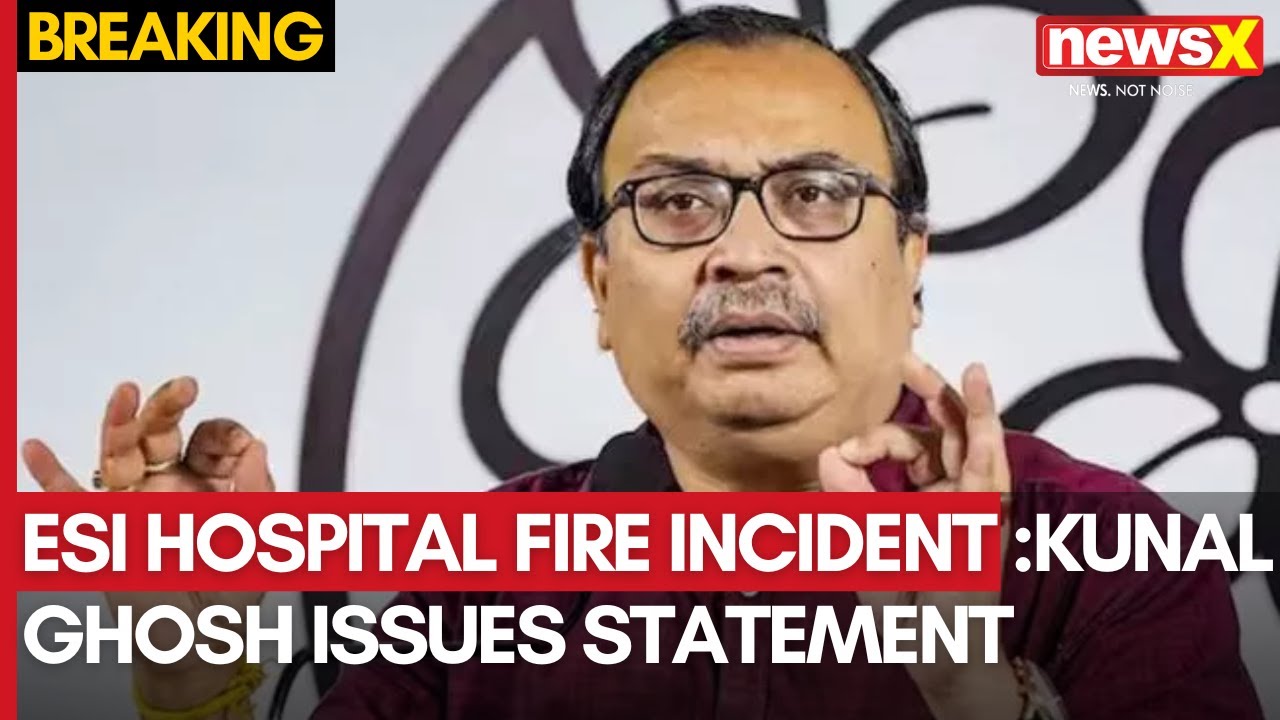 ESI Hospital Fire Incident | TMC Leader Kunal Ghosh Issues Statement | NewsX