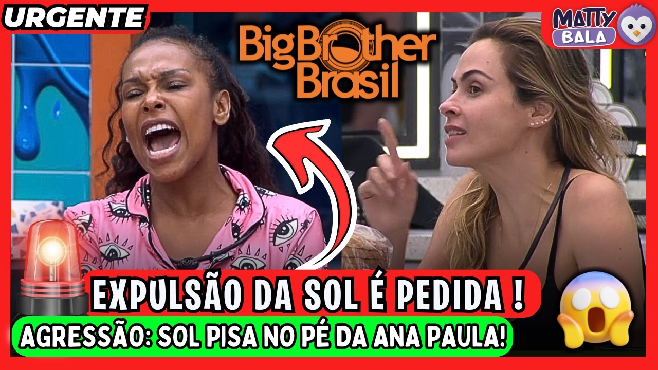 🚨 SOL EXPULSA ? TRETA GENERALIZADA! ANA PAULA RECLAMA DE AGR3SSÃO 